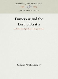 Enmerkar and the Lord of Aratta - Kramer, Samuel Noah