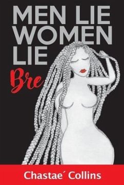 Men Lie, Women Lie: Bre - Collins, Chastae´