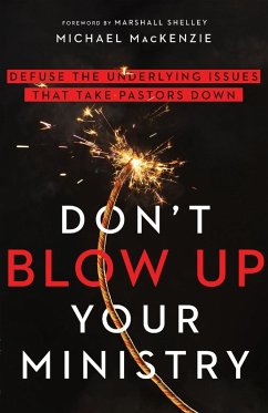 Don't Blow Up Your Ministry - Mackenzie, Michael; Shelley, Marshall