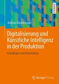 Digitalisierung und Künstliche Intelligenz in der Produktion (eBook, PDF)