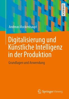 Digitalisierung und Künstliche Intelligenz in der Produktion (eBook, PDF) - Mockenhaupt, Andreas