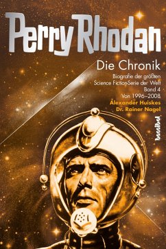 Die Perry Rhodan Chronik Bd.4 (eBook, ePUB) - Nagel, Rainer; Huiskes, Alexander