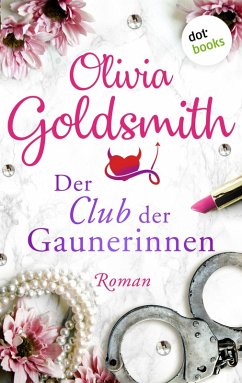 Der Club der Gaunerinnen (eBook, ePUB) - Goldsmith, Olivia