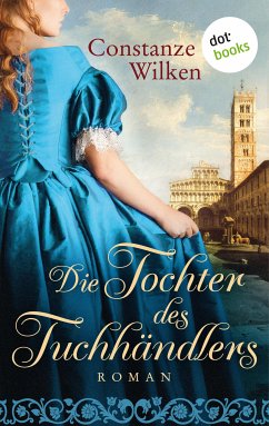 Die Tochter des Tuchhändlers (eBook, ePUB) - Wilken, Constanze