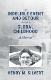 An Indelible Event and Detour Through a Global Childhood: A Memoir (eBook, ePUB)