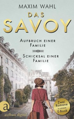 Doppelband: Aufbruch einer Familie & Schicksal einer Familie / Das Savoy Bd.1+2 (eBook, ePUB) - Wahl, Maxim