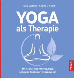 Yoga als Therapie (eBook, ePUB) - Walther, Tasja; Dorscht, Sabine