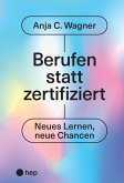 Berufen statt zertifiziert (E-Book) (eBook, ePUB)