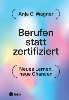 Berufen statt zertifiziert (E-Book) (eBook, ePUB) - Wagner, Anja C.