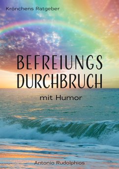 Befreiungsdurchbruch mit Humor (eBook, ePUB) - Rudolphios, Antonio