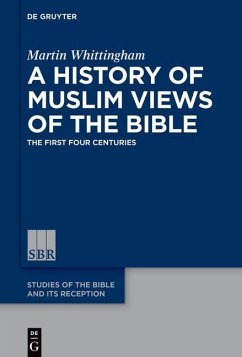 A History of Muslim Views of the Bible (eBook, PDF) - Whittingham, Martin
