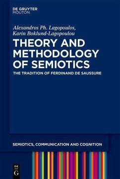 Theory and Methodology of Semiotics (eBook, PDF) - Lagopoulos, Alexandros Ph.; Boklund-Lagopoulou, Karin