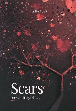 Cover Scars - never forget (eBook, ePUB)