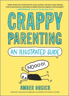 Crappy Parenting: An Illustrated Guide (eBook, ePUB) - Dusick, Amber