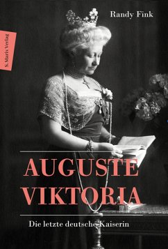 Auguste Viktoria (eBook, ePUB) - Fink, Randy