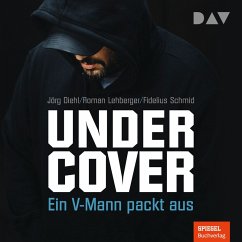 Undercover. Ein V-Mann packt aus (MP3-Download) - Diehl, Jörg; Lehberger, Roman; Schmid, Fidelius