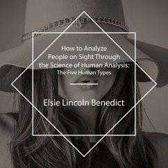 How to Analyze People on Sight Through the Science of Human Analysis (MP3-Download) - Benedict, Elsie Lincoln