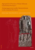 Appropriation Processes of Statue Schemata in the Roman Provinces   Aneignungsprozesse antiker Statuenschemata in den rö