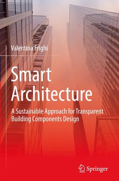 Smart Architecture ¿ A Sustainable Approach for Transparent Building Components Design - Frighi, Valentina