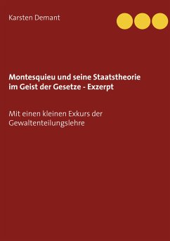 Montesquieu und seine Staatstheorie im Geist der Gesetze - Exzerpt (eBook, ePUB)