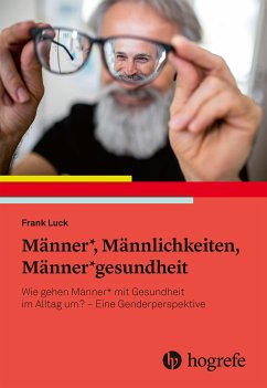 Männer*, Männlichkeiten, Männer*gesundheit (eBook, PDF) - Luck, Frank