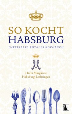 So kocht Habsburg - Habsburg-Lothringen, Herta Margarete