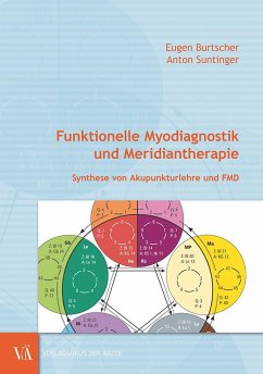 Funktionelle Myodiagnostik und Meridiantherapie - Burtscher, Eugen;Suntinger, Anton