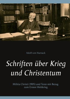 Schriften über Krieg und Christentum - Harnack, Adolf von