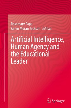 Artificial Intelligence, Human Agency and the Educational Leader