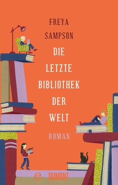 Die letzte Bibliothek der Welt (eBook, ePUB) - Sampson, Freya