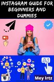 Instagram Guide for Beginners and Dummies (eBook, ePUB)