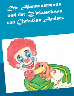 Die Abenteuermaus und der Zirkusclown (eBook, ePUB) - Anders, Christian