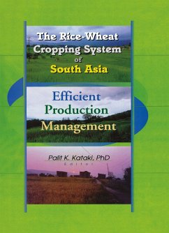 The Rice-Wheat Cropping System of South Asia (eBook, PDF) - Kataki, Palit; Babu, Suresh Chandra