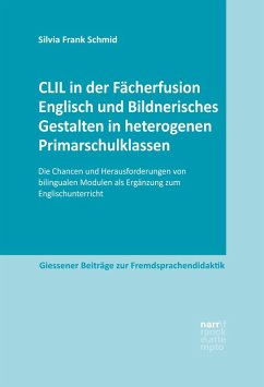CLIL in der Fächerfusion Englisch und Bildnerisches Gestalten in heterogenen Primarschulklassen (eBook, PDF) - Frank Schmid, Silvia
