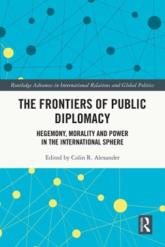 The Frontiers of Public Diplomacy (eBook, ePUB) - Alexander, Colin