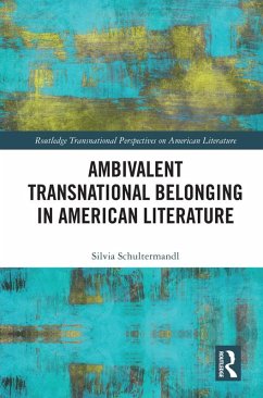 Ambivalent Transnational Belonging in American Literature (eBook, ePUB) - Schultermandl, Silvia