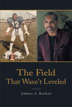 The Field That Wasn't Leveled (eBook, ePUB) - Rashad, Jibreel A.