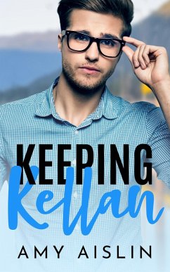Keeping Kellan (Keeping Him, #2) (eBook, ePUB) - Aislin, Amy