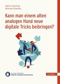 Kann man einem alten analogen Hund neue digitale Tricks beibringen? (eBook, PDF)