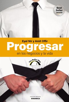 Progresar en los negocios y la vida (eBook, ePUB) - Nir, Eyal; Offir, Amit