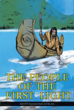 The People of the First Light (eBook, ePUB) - Gubler, Betty Raymond