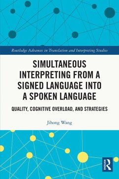 Simultaneous Interpreting from a Signed Language into a Spoken Language (eBook, PDF) - Wang, Jihong