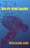 Do It For Daisy (eBook, ePUB) Do It For Daisy (eBook, ePUB)