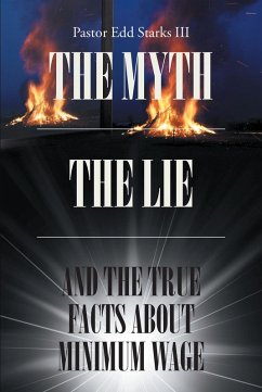 The Myth the Lie and the True Facts about Minimum Wage (eBook, ePUB)
