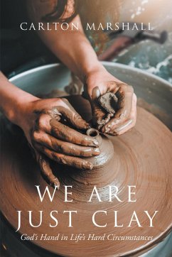 We Are Just Clay (eBook, ePUB) - Marshall, Carlton