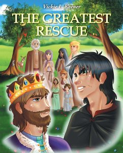 The Greatest Rescue (eBook, ePUB) - Keener, Vickie L