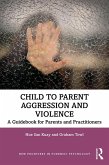Child to Parent Aggression and Violence (eBook, ePUB)