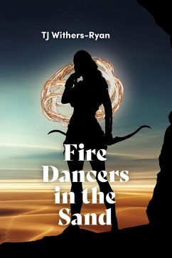 Fire Dancers in the Sand (eBook, ePUB) - Withers-Ryan, Tj