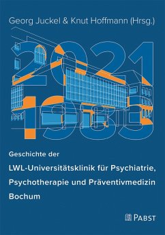 Geschichte der LWL-Universitätsklinik für Psychiatrie, Psychotherapie und Präventivmedizin Bochum (eBook, PDF)