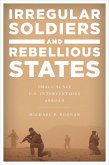 Irregular Soldiers and Rebellious States (eBook, ePUB)